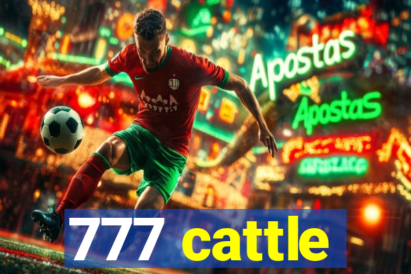 777 cattle